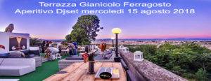 Terrazza Gianicolo Ferragosto Aperitivo Djset mercoledi 15 agosto 2018