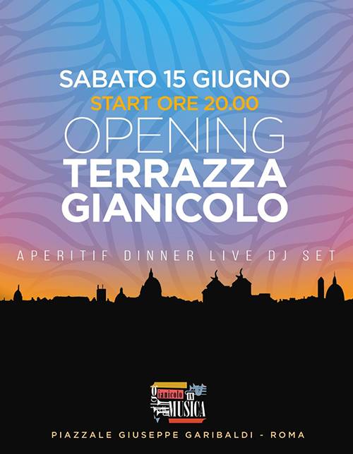 Terrazza Gianicolo Sabato 15 giugno 2019 Aperitivo e Djset